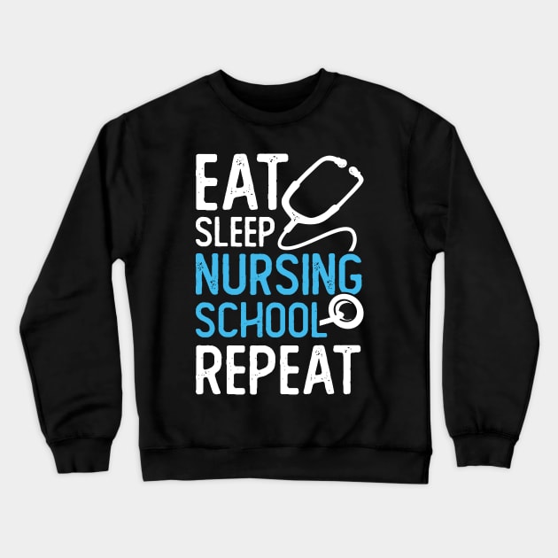 Eat Sleep Nursing School Repeat Crewneck Sweatshirt by Dolde08